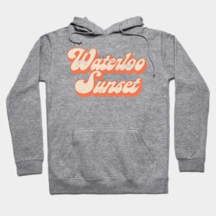 Waterloo Sunset / Retro 60s Typography Design Hoodie